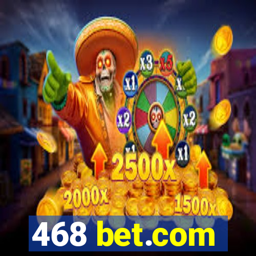 468 bet.com